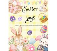 Easter Joys: A Bold & Easy Easter Art Outlined Coloring Book.