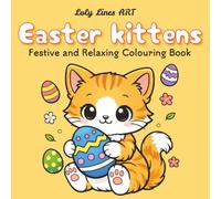 Easter Kittens: Cute and Simple Drawings with Thick Lines for Children and Adults - Bold & Easy Style for Relaxation, Rest and Easter (Coloring book - Adorable Kittens)