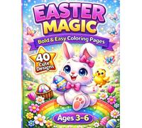 Easter Magic Coloring Book for Kids Ages 3-6: Bold & Easy Coloring Pages | 40 Cute Easter Designs | Bunny, Eggs, Chicks and Fun Spring Scenes