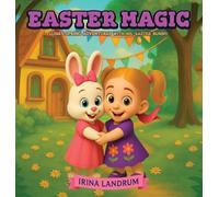 Easter Magic: Luna's Spring Adventures with Ms. Easter Bunny (Luna's Seasonal Adventures)