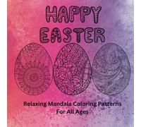 Easter Mandala Pattern Coloring Book for All Ages: Suitable for All Ages, Relaxing Coloring Mandala Book
