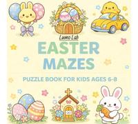 Easter Maze Book for Kids Ages 6-8: 80+ Fun and Easy Easter Mazes for Kids - A Screen-Free Puzzle Activity Book