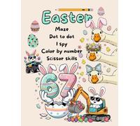 Easter: Maze, Dot to dot, I spy, Color by number, Scissor skills, Activity Book for 5, 6, 7, 8 year old kids, challenging and fun workbook for ... conscious parents, digital minimalism