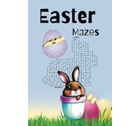Easter Mazes: |6 x 9 inches, 25 Pages | 20 Puzzles... Gift for Vacations, Holidays, Free Times