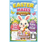 Easter Mazes Puzzles Book 1: 60 Progressive Mazes & Activities for Kids, Teens & Adults - Coloring Pages, Jokes, Riddles, Stories, Would-You-Rathers?, ... Activities & Coloring Books for All Ages)