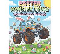 Easter Monster Truck Coloring Book: Super Fun Big Wheels, Cute Bunnies, Easter Egg Hunts, Racing Adventures, and Easy-to-Color Monster Truck Pages for Kids