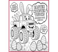 Easter Monster Trucks Coloring Book Ages 3-8: Bunny Racers Edition: 40+ Fun Pages of Monster Truck Adventures with Bunny Ears, Easter Eggs, and Spring Racing Fun! Perfect Gift for Boys and Girls