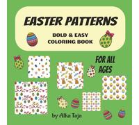 Easter Patterns Coloring Book: Simple & Cute Spring Designs • Easy Easter Eggs, Bunnies & Floral Patterns • Stress-Free Coloring for Kids & Adults