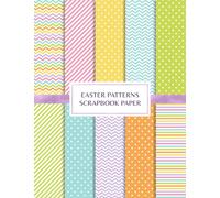 Easter Patterns Scrapbook Paper: Decorative Craft Pages For Card Making and DIY Projects - Double Sided Sheets - Pastel Color Palette