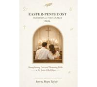 Easter - Pentecost Devotional for Couples 2026: Strengthening Love and Deepening Faith in 50 Spirit Filled Days