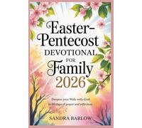 Easter-Pentecost Devotional for Family 2026: Deepen Your Walk with God in 50 Days of Prayer and Reflection