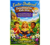 Easter-Pentecost Devotional for Kids 2026: 50 Days of Scripture, Prayer, and Simple Activities to Grow Faith and Christlike Character in Children