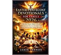 EASTER-PENTECOST DEVOTIONALS FOR FAMILY 2026: 50-Day Daily Bible Study with Guided Prayer, Resurrection Reflections & Holy Spirit Renewal