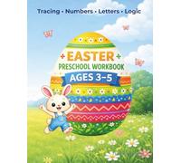 Easter Preschool Workbook for Ages 3-5: Early Learning Activities for School Readiness, Kindergarten Prep, Tracing, Numbers, Mazes, Logic & Fine Motor Skills