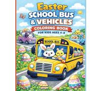 Easter School Bus & Vehicles Coloring Book for Kids Ages 4-8: Big Bold Bunny Drivers, Eggs & Fun Transport Scenes