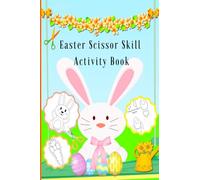 Easter Scissor Skill Activity Book: For kids to color&cut and to help build fine-motor skills and hand-eye coordination