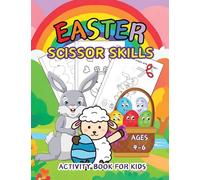 Easter Scissor Skills Activity Book for Kids: a Fun Color, Cut and Paste Workbook. Makes for a Great Gift or Easter Basket Stuffer