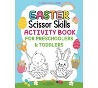 Easter Scissor Skills Activity Book for Preschoolers & Toddlers: Easter Basket Stuffers for Toddler: Easter Gifts for Kids
