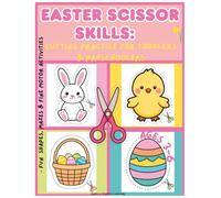 Easter Scissor Skills : Cutting Practice for Toddlers & Preschoolers Ages 3-6 -Fun Shapes, Mazes & Fine Motor Activities: Early Learning Workbook ... Skills, Concentration, and Problem Solving