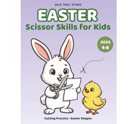 Easter Scissor Skills: for Kids Ages 4-8: Cutting Practice, Easter Shapes and Fun Crafts (Easter Activity Books for Kids)