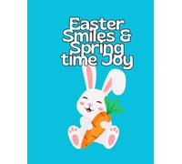 Easter Smiles & Springtime Joy: A Relaxing Coloring Book of Bunnies, Baskets, and Blossoms