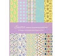 Easter Spring Scrapbook Paper Pad: 10 Designs | 60 Double-Sided Pages | 8.5"x11" for Origami, Card Making, and DIY Crafting