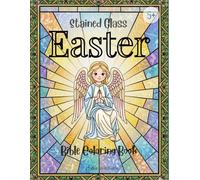 Easter: Stained Glass Bible Coloring Book (Light of Faith Series - Stained glass Bible coloring book)