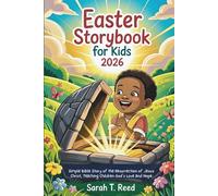 Easter Storybook for Kids 2026: Simple Bible Story of the Resurrection of Jesus Christ, Teaching Children God’s Love and Hope
