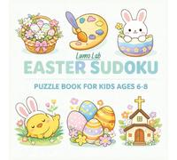 Easter Sudoku for Kids Ages 6-8: Fun 4×4 Sudoku Puzzles to Build Logic, Focus, and Problem-Solving Skills