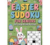 Easter Sudoku for Seniors: 150 Large Print Puzzles: Easy to Read Brain Games for Memory & Focus. Steady Activity Companion for Ages 55 Plus