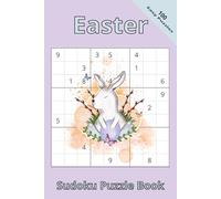 Easter Sudoku Puzzle Book: Sudoku Puzzles with Easy to Read Print /6x9 Inches, 200 pages/ 100 Puzzles…Gifts for Vacations, Holidays, and Free Times