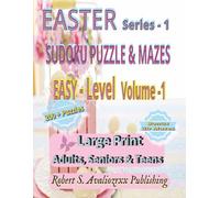 Easter Sudoku Puzzle Book with Mazes Series- 1 - Easy Level | Volume 1: Easy Level Large Print Sudoku & Maze Brain Games for Adults, Seniors & Teens | ... this 3 Level Collection | Solutions Included