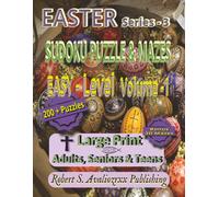 Easter Sudoku Puzzle Book with Mazes Series- 3 - Easy Level | Volume 1: Easy Level Large Print Sudoku & Maze Brain Games for Adults, Seniors & Teens | ... this 3 Level Collection | Solutions Included