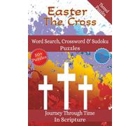Easter - The Cross: Journey Through Time In Scripture: Word Search, Crossword & Sudoku Puzzles with Easy-to-Read Print About Easter: A Journey Through ... Gift for Easter, Adults & Teens