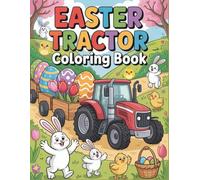 Easter Tractor: Easter Coloring Adventure with Tractors, Bunnies, and Over 50 Pages of Fun