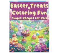 Easter Treats & Coloring Fun: Simple Recipes for Kids