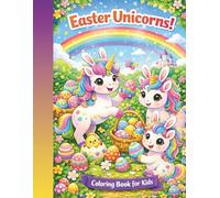 Easter Unicorn Coloring Book for Kids - Cute Magical Unicorns, Bunnies & Eggs | Fun Spring Coloring Pages for Girls Ages 4-8: A Fun and Magical Easter ... Spring Scenes, Perfect Easter Gift for Kids
