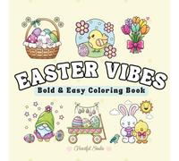 Easter Vibes: Bold and Easy Coloring Book: 47 Simple Easter Designs for Relaxation. Large Print for Adults, Teens, Seniors and Kids (Heartful Studio: Bold & Easy)