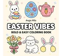 Easter Vibes - Bold & Easy Coloring Book: 50 Easter Coloring Pages for Stress Relief, Relaxation, and Mindfulness for Adults, Teens, Kids, and Seniors