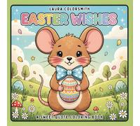 Easter Wishes - A Sweet Quote Coloring Book: Inspirational and Heartwarming Easter Quotes to Color and Enjoy (Coloring Book for Easter)