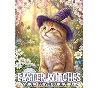 Easter Witches Coloring Book: A Cute Holiday Coloring Page Featuring Magical Bunnies, Eggs, and Enchanted Scenes for Adults and Teens to Have Fun
