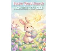 Easter Word Search Adventure for Kids: A Springtime Puzzle Adventure for Kids - 80 Fun and Festive Easter Word Searches Filled with Bunnies, Treats, Nature, and Holiday Cheer
