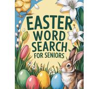 Easter Word Search for Seniors: Large Print Easter Word Search Puzzle Book with 100 Puzzles for Relaxation and Brain Training (Easter Word Search Collection)