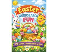 Easter Word Search Fun for ages 5 to 8: 450 Easter-Themed Words to Find. Fun Easter Puzzles for Children. UK Spelling