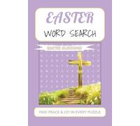 Easter Word Search Puzzle Book: 50+ Joyful Puzzles to Celebrate Spring, Faith & Family Fun: Word Searches Featuring Easter Traditions, Blessings & Seasonal Cheer - A Relaxing Brain Game for All Ages