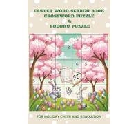 EASTER WORDSEARCH BOOK, CROSSWORD PUZZLE AND SUDOKU PUZZLE: Word Searches, Crosswords and Sudoku Puzzle about Easter | 6x9 inches, 120 pages of ... and Free Time, perfect gift for Easter lovers