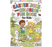 EasterJoke and Coloring Fun Book for Kids: Many Hilarious Easter Jokes, Coloring Pages and Other Fun Activities (Fun With Clucky)