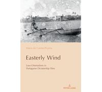 Easterly Wind: Luso-Orientalisms in Portuguese Dictatorship Films: 21 (Reconfiguring Identities in the Portuguese-speaking World)