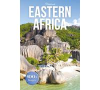 Eastern Africa Travel Photobook: Iconic Landmarks and Hidden Gems From the Savannahs to the Indian Ocean (Coffee Table Book Across Africa)