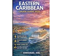 Eastern Caribbean Cruise Guide 2026: Insider Port by Port Itineraries, Cruise Planning Tips, Money Saving Tips, Cultural Highlights and Must See Gems